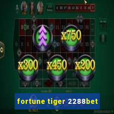 fortune tiger 2288bet